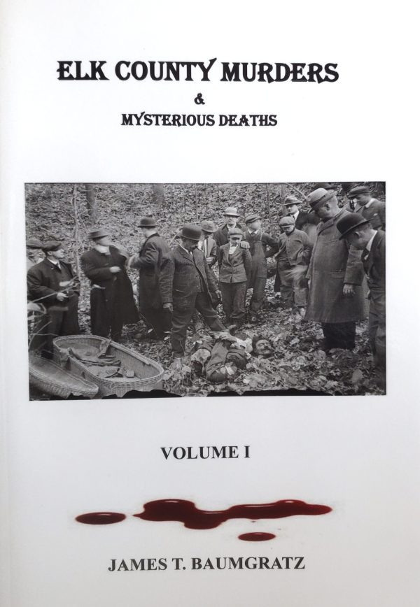 Elk County Murders & Mysterious Deaths, Volume I