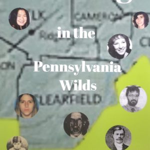 Missing in the Pennsylvania Wilds