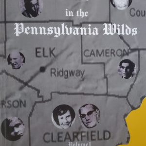 Murders & Mysterious Deaths in the Pennsylvania Wilds Volume I